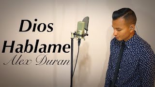 quotDios Hablamequot Grupo Barak  Alex Duran  Cover  Letra [upl. by Allerbag]