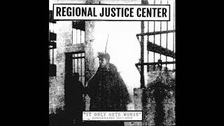 Regional Justice Center  It Only Gets Worse Discography 20172019 [upl. by Arerrac]