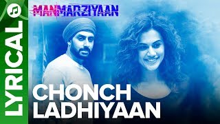 Chonch Ladhiyaan  Lyrical Audio Song  Manmarziyaan  Amit Trivedi Shellee  Abhishek Taapsee [upl. by Harifaz444]