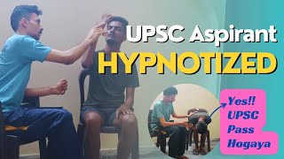 Hypnotizing UPSC Aspirant into Believing that he Ranked 1  Hypnosis by Aadi [upl. by Nine199]