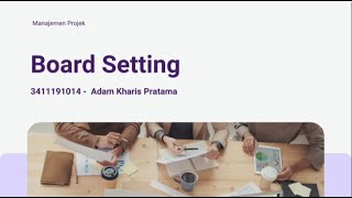 Customizing our Board Board Setting – Informatika Unjani [upl. by Aidnac]