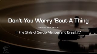 Karaoke Dont You Worry Bout A Thing Sergio Mendes and Brasil 77 Performance Track mp4 [upl. by Nilcaj]