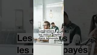 Les métiers les mieux payés dans le monde finance argent jobs travail [upl. by Strenta]