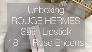 ROUGE HERMES Satin Lipstick Rose Encens 18  Unboxing  Miss Fancy [upl. by Anairam]