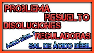 Cómo calcular el pH de DISOLUCIONES AMORTIGUADORAS ÁCIDAS Problemas de pH disoluciones reguladoras [upl. by Eddana]