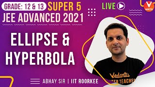 Super 5 JEE Advanced Questions From Ellipse and Hyperbola  JEE Maths  Vedantu Math  Abhay Sir [upl. by Fillian]