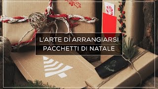 4 Idee per i Pacchi di Natale  LArte di Arrangiarsi  Tutorial [upl. by Zelma]