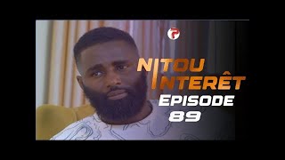 NITOU INTÉRÊT  Épisode 89  Saison 1 [upl. by Anaeli]