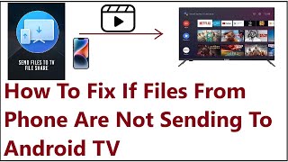 How To Fix If Files From Phone Are Not Sending To Android TV [upl. by Airetal474]