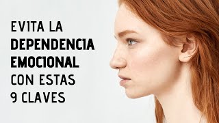 9 Claves Para Evitar La Dependencia Emocional  Desapego Emocional [upl. by Anurag197]