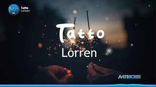 Lorren  Tatto Lyrics Video [upl. by Strait461]