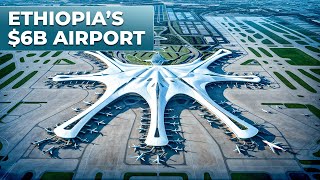 Ethiopia’s 6 Billion Airport Africa’s Largest Aviation Hub Set to Transform Global Travel [upl. by Kcirrem]