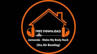 FREE DOWNLOAD  Jomanda  Make My Body Rock Stu Air Bootleg [upl. by Ifok849]