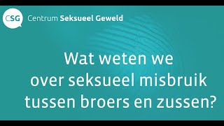 Wat weten we over seksueel misbruik tussen broers en zussen [upl. by Felipa519]