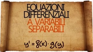 Equazioni differenziali a Variabili Separabili [upl. by Tavis]