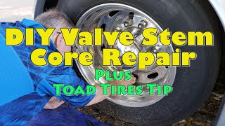 DIY Class A Valve Stem Core Repair and Toad Tires Tip [upl. by Irrabaj944]