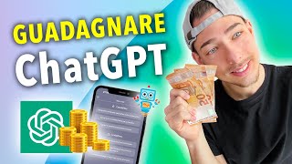 Come GUADAGNARE ONLINE 💶 con ChatGPT 10 Metodi Reali [upl. by Legir]