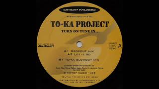 ToKa Project  Turn On Tune In Toka blowout mix [upl. by Anna]