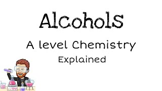 Alcohols  A level Chemistry [upl. by Aerua]