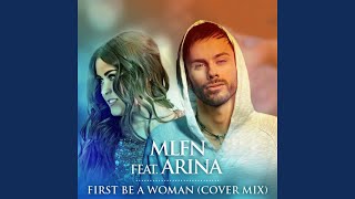 First Be a Woman feat Arina Cover Extended Mix [upl. by Kaliope]