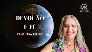 DEVOÇÃO E FÉ COM HARA JHANKRI [upl. by Roede]