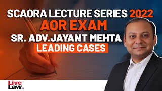 SCAORA LECTURE SERIES 2022 AOR EXAM Sr AdvJayant MehtaLeading Cases [upl. by Michelle]