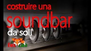 Soundbar auto costruita con materiali semplici o di recupero Per il tuo Home cinema [upl. by Didi]