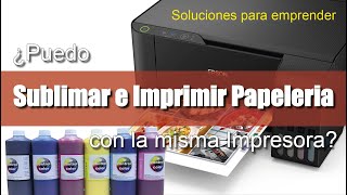 ¿Puedo Sublimar e Imprimir Papeleria con la misma Impresora [upl. by Mcguire]