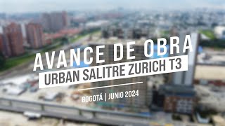 Avance de Obra Urban Salitre Zurich  Junio 2024 [upl. by Noraed983]