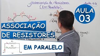 Associação de Resistores EM PARALELO  Aula 03 [upl. by Allistir]