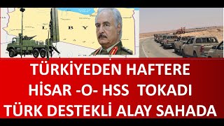 TÜRKİYEDEN HAFTERE ŞOK LİBYAYA HİSAR O HSSLER 444 TÜRKİYE DESTEKLİ ALAY SAHAYA İNDİ [upl. by Teerprug]