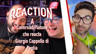 REACTION a CavernadiPlatone che reacta Giorgio Cappello di Paglia [upl. by Essilem819]