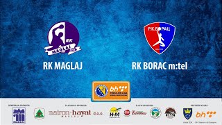 RK MAGLAJ Maglaj  RK BORAC mtel Banja Luka [upl. by Reuben166]