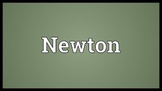 Newton Meaning [upl. by Nicolis]