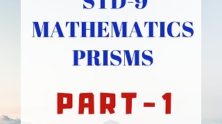 STANDARD9MATHEMATICSLESSON11PRISMSPART1SCERT [upl. by Yecam]