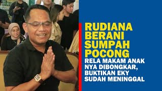 🔴Rudiana Berani Sumpah Pocong Rela Makam Anaknya Dibongkar Buktikan Eky Sudah Meninggal [upl. by Ainoet]