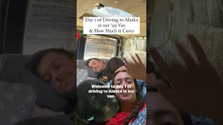 Day 1 of Driving on the Alaska Highway to Alaska amp Costs vanlife reels travelvlog travel [upl. by Dumond]