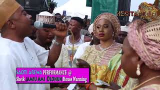 SAOTI AREWA performance  SHEIK JAMIU AMI OLOHUN HOUSE WARMING [upl. by Mag]