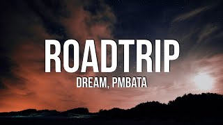 Dream  Roadtrip Lyrics ft PmBata [upl. by Dosi753]