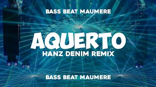 DANSA PORTU  AQUERTO  BASS BEAT MAUMERE  HANZ DENIM REMIX 🎵 [upl. by Baird]