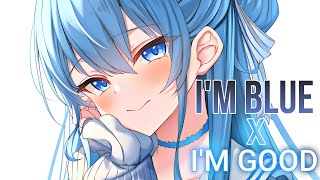 Nightcore  Im Blue x Im Good Lyrics [upl. by Latsyek541]