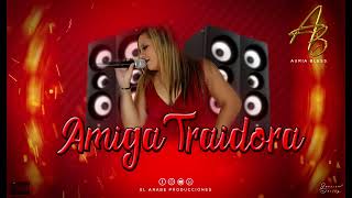 Amiga Traidora  Auria Bless  2k22  El Arabe Producciones [upl. by Rawden40]