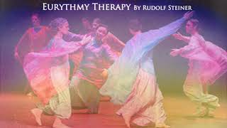 Eurythmy Therapy by Rudolf Steiner [upl. by Lepper]