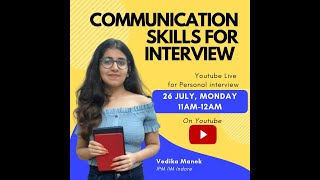 Vedika Manek  Webinar on Communication Skills for Personal Interview Part 1 [upl. by Anytsirhc875]