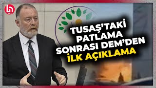 SON DAKİKA TUSAŞtaki patlama sonrası DEM Partiden ilk açıklama Provokasyon her tarafından [upl. by Ecirtael]