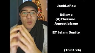 Jacklefou  déisme athéisme agnosticisme et islam sunite [upl. by Esihcoc607]