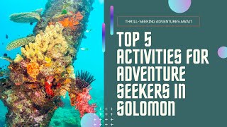 The Top 5 Most Thrilling Activities On Solomon Island [upl. by Farrington]