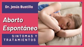 ABORTO Esponteneo ♀🌺🌸 Sintomas CAUSAS Tratamiento 2021 [upl. by Tanya557]