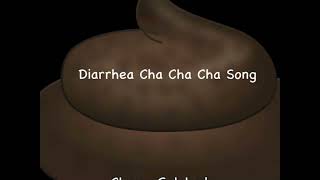 Diarrhea cha cha cha song [upl. by Ayel]