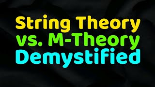 String Theory vs MTheory Demystified [upl. by Joao]